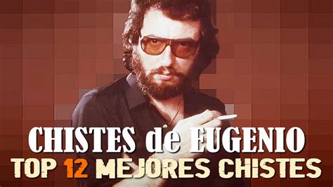 12 Chistes de Eugenio 【 TOP 